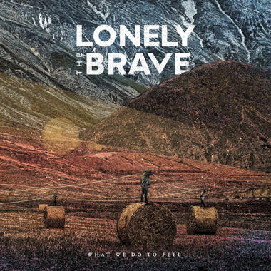 Lonely the Brave -  What We Do To Feel